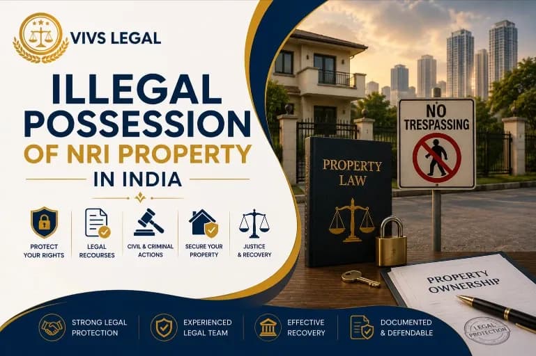 Illegal Possession of NRI Property in India: Civil and Criminal Remedies